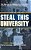 Steal This University: The Rise Of The Corporate University And The Academic Labor Movement-.. - Imagem 1
