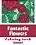 Fantastic Flowers Coloring Book-.. - Imagem 1