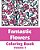 Fantastic Flowers Coloring Book-.. - Imagem 1