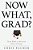 Now What, Grad?: Your Path To Success After College-.. - Imagem 1