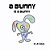 A Bunny Is A Bunny-.. - Imagem 1