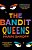 The Bandit Queens-.. - Imagem 1