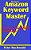 Become An Amazon Keyword Master - Maximize Your Amazon Book Sales: What 90% Of Authors Don't Know About Amazon Keywords-.. - Imagem 1