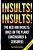 Insults! Insults!: The Best 400+ Insults/Jokes On The Planet (Uncensored & Censored)-.. - Imagem 1