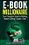 Ebook Millionaire: Your Complete Guide To Making Money Selling Ebooks-Fast!-.. - Imagem 1
