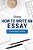 How To Write An Essay In Five Easy Steps-.. - Imagem 1