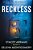 Reckless-.. - Imagem 1