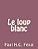 Le Loup Blanc-.. - Imagem 1