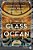 The Glass Ocean-.. - Imagem 1