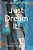 Just Dream It!: A Story For The Dreamer In All Of US. -.. - Imagem 1