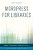 Wordpress For Libraries-.. - Imagem 1