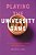 Playing The University Game: The Art Of University-Based Self-Education-.. - Imagem 1