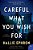 Careful What You Wish For: A Novel Of Suspense-.. - Imagem 1