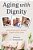 Aging With Dignity: Being Prepared For The Next Chapter Of Our Lives-.. - Imagem 1