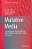 Mutative Media: Communication Technologies And Power Relations In The Past, Present, And Futures-.. - Imagem 1