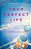 Your Perfect Life-.. - Imagem 1