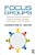 Focus Groups: Applying Communication Theory Through Design, Facilitation, And Analysis-.. - Imagem 1