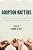 Adoption Matters: Teacher Educators Share Their Stories And Strategies For Adoption-Inclusive Curriculum And Pedagogy-.. - Imagem 1