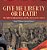 Give Me Liberty Or Death! The Fight For Independence And The American Revolution Grade 7 Children's American History-.. - Imagem 1