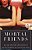 Mortal Friends-.. - Imagem 1