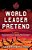 World Leader Pretend-.. - Imagem 1