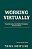 Working Virtually: Transforming The Mobile Workplace-.. - Imagem 1