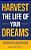 Harvest The Life Of Your Dreams: Get More Out Of Your Education Than You Ever Thought Possible-.. - Imagem 1