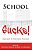 School Sucks!: Arguments For Alternative Education-.. - Imagem 1
