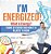 I'm Energized! What Is Energy? Forms Of Energy And How It Is Related To Work Grade 6-8 Physical Science-.. - Imagem 1