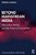 Beyond Mainstream Media: Alternative Media And The Future Of Journalism-.. - Imagem 1