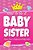 How To Be A Baby Sister-.. - Imagem 1
