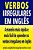 Verbos Irregulares Em Inglés: A Maneira Mais Rápida E Mais Fácil De Aprender Os Verbos Irregulares-.. - Imagem 1