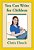 You Can Write For Children: How To Write Great Stories, Articles, And Books For Kids And Teenagers-.. - Imagem 1