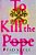 To Kill The Pope: An Ecclesiastical Thriller-.. - Imagem 1