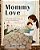 Mommy Love: A Mindfulness Exercise For Mothers And Babies-.. - Imagem 1