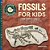 Fossils For Kids: A Junior Scientist's Guide To Dinosaur Bones, Ancient Animals, And Prehistoric Life On Earth-.. - Imagem 1