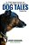 Dog Tales: 12 True Dog Stories Of Loyalty, Heroism And Devotion-.. - Imagem 1