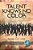 Talent Knows No Color: The History Of An Arts Magnet High School (Pb)-.. - Imagem 1