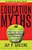 Education Myths: What Special Interest Groups Want You To Believe About Our Schools--and Why It Isn't So-.. - Imagem 1