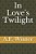 In Love's Twilight: Two One Act Plays-.. - Imagem 1