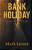 Bank Holiday: An International Thriller-.. - Imagem 1