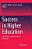 Success In Higher Education: Transitions To, Within And From University-.. - Imagem 1