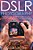 Dslr Photography: The Beginners Guide To Understanding Aperture, Shutter Speed, Iso And Exposure-.. - Imagem 1
