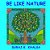 Be Like Nature-.. - Imagem 1
