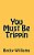 You Must Be Trippin-.. - Imagem 1