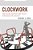 Clockwork: Time-Saving Routines And Tested Strategies For Success-.. - Imagem 1