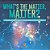 What's The Matter, Matter? Physical Changes Grade 3 Children's Science Education Books-.. - Imagem 1