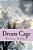 Dream Cage-.. - Imagem 1