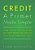 Credit A Primer Made Simple: Your Step-By-step Solution To Credit Repair And How To Stop Those Harassing Calls-.. - Imagem 1