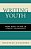 Writing Youth: Young Adult Fiction As Literacy Sponsorship-.. - Imagem 1